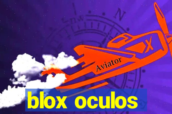 blox oculos